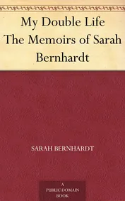 Cover of My Double Life The Memoirs of Sarah Bernhardt by Sarah Bernhardt