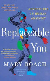 Cover of Replaceable You by Mary Roach