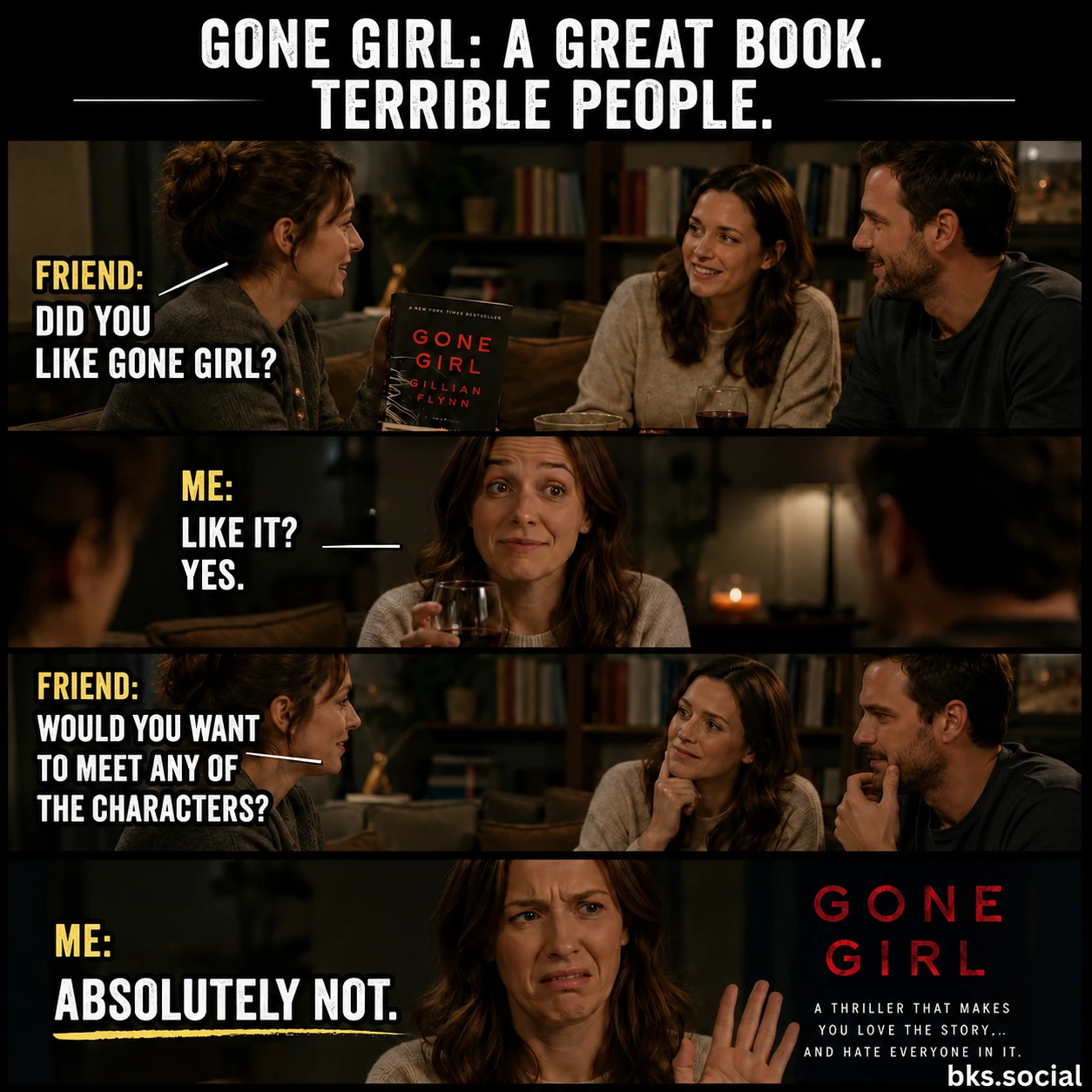 A four-panel meme about Gone Girl showing a group of friends discussing the novel. One friend asks whether it was enjoyable, followed by whether anyone would actually want to meet the characters. The final response is an emphatic "Absolutely not," highlighting how compelling yet deeply unlikeable the cast is. A small bks.social logo appears in the bottom-right corner.