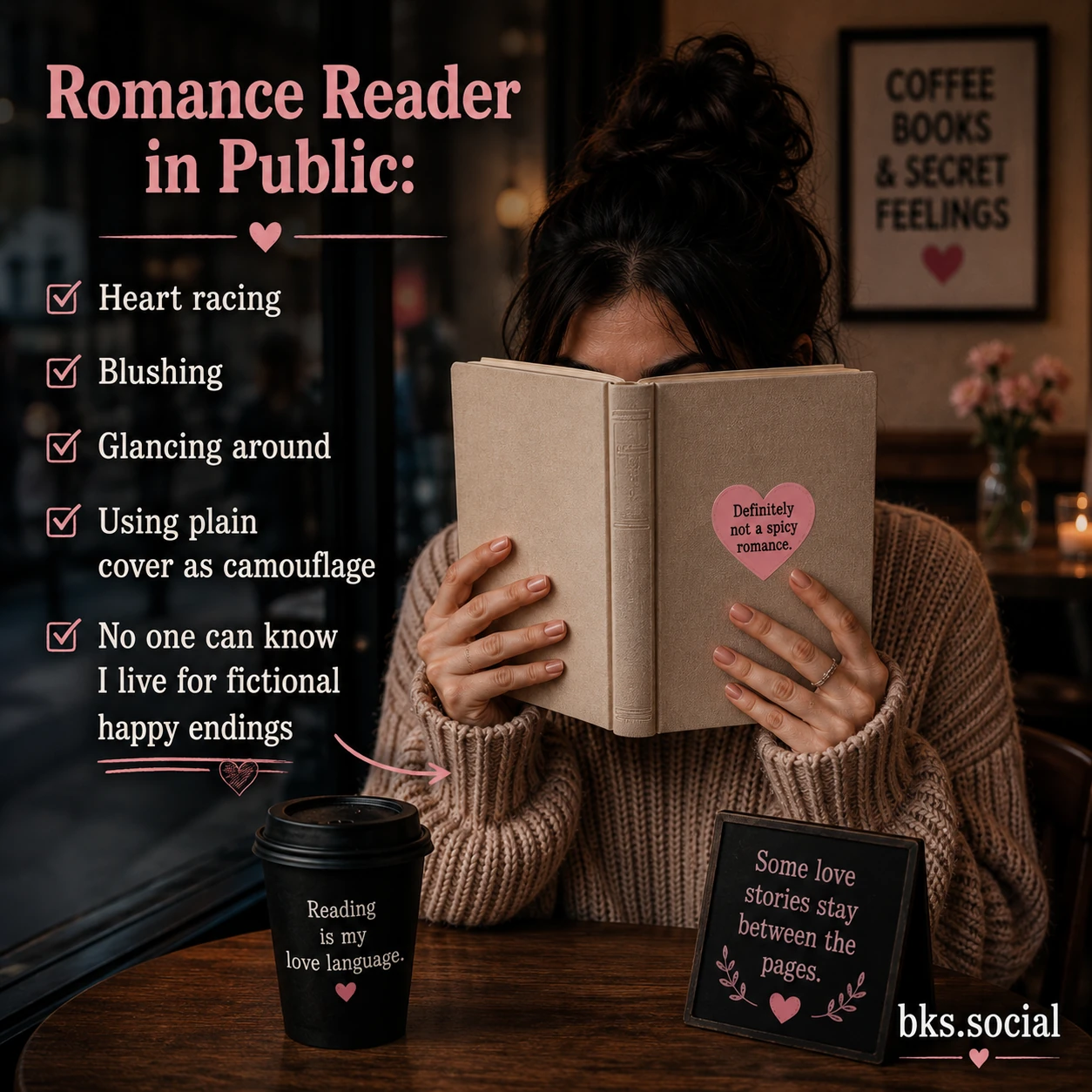 A cozy romance-themed meme showing a reader in a coffee shop hiding behind a plain-covered book. The text humorously lists the signs of someone reading romance novels in public, including blushing, looking around nervously, and disguising the cover. The bks.social logo appears in the bottom-right corner.