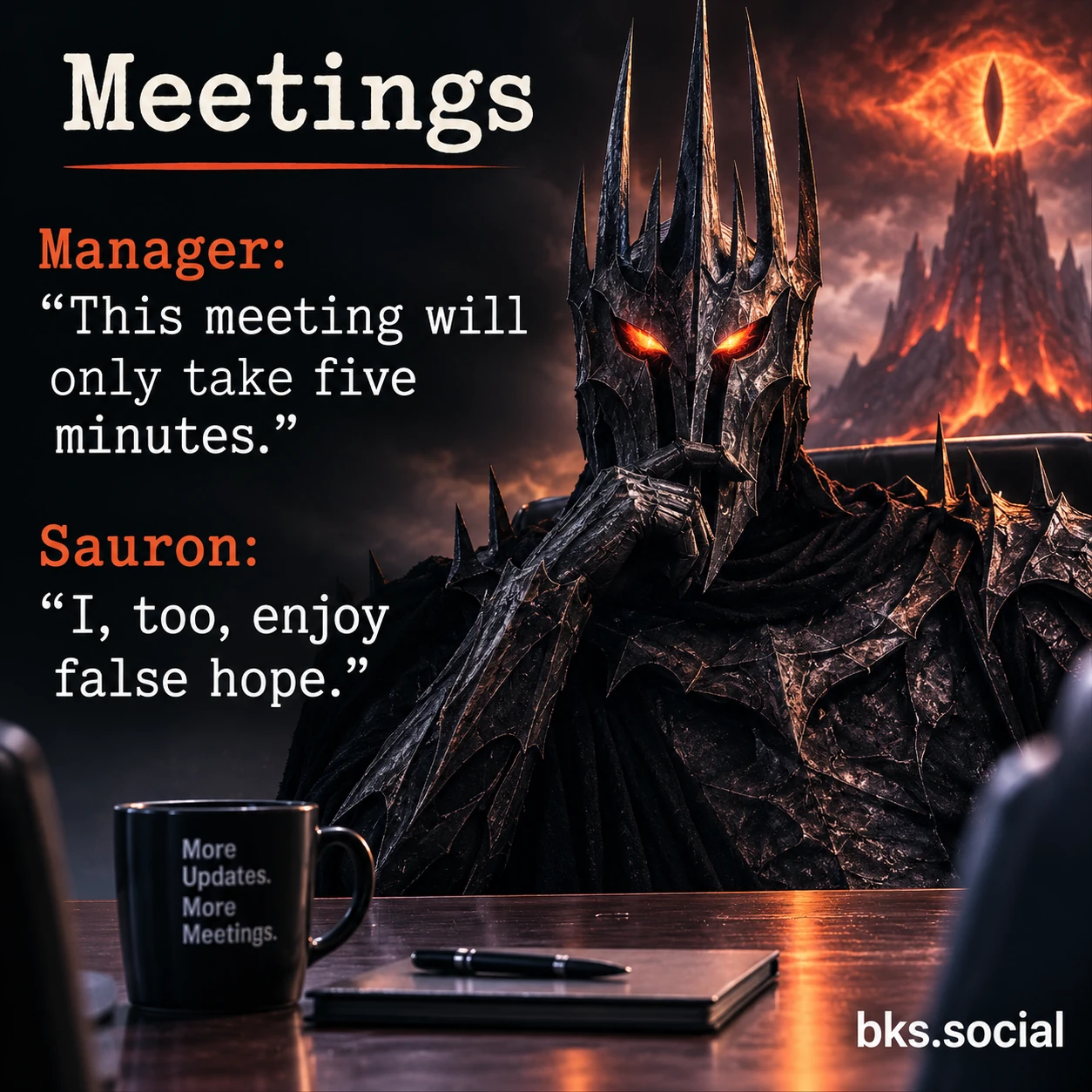 A fantasy workplace meme showing Sauron seated at a conference table in a corporate-style meeting room with Barad-dûr and the Eye of Sauron visible in the background. The text jokes about managers claiming meetings will only take five minutes while Sauron knowingly responds about false hope. A small bks.social logo appears in the bottom-right corner.
