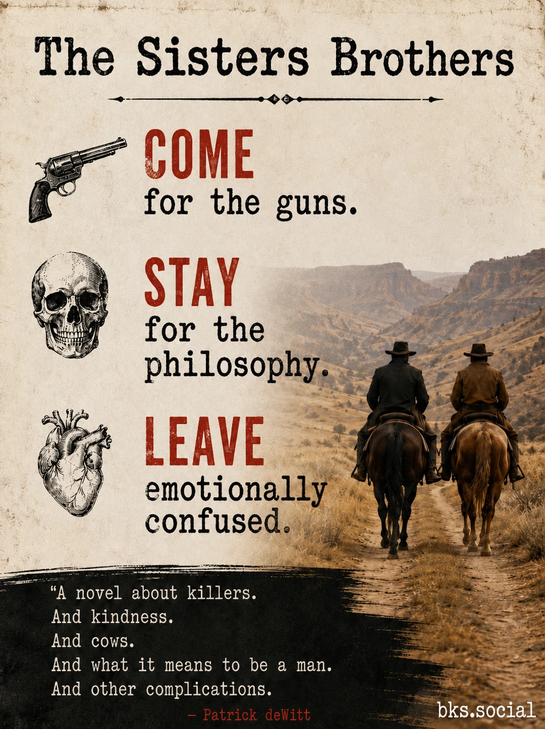 A literary meme about The Sisters Brothers by Patrick deWitt. Against a Western landscape with two riders on horseback, the image humorously summarizes the novel: readers come for the gunfights, stay for the philosophy, and leave emotionally conflicted. A quote at the bottom highlights its blend of violence, kindness, and humanity. A small bks.social logo appears in the bottom-right corner.